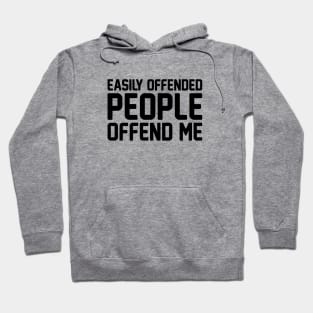 Easily Offended People Hoodie